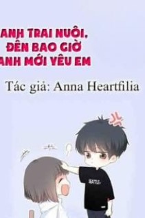 Anh Trai Nuôi Đến Bao Giờ Anh Mới Yêu Em