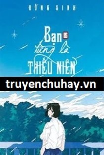 Bạn Từng Là Thiếu Niên