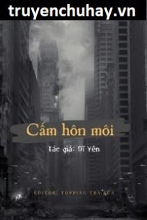 Cấm Hôn Môi