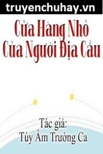 Cửa Hàng Nhỏ Của Người Địa Cầu