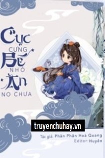 Cục Cưng Bé Nhỏ Ăn No Chưa