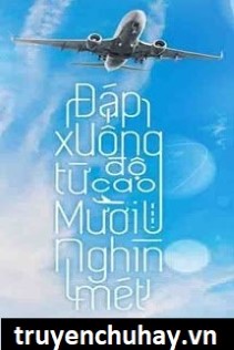 Đáp Xuống Từ Độ Cao Mười Nghìn Mét