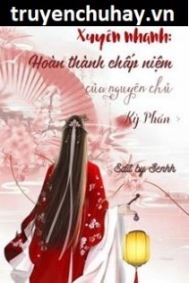 Hoàn Thành Chấp Niệm Của Nguyên Chủ