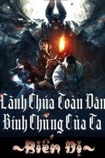 Lãnh Chúa Toàn Dân Binh Chủng Của Ta Biến Dị