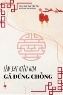 Lên Sai Kiệu Hoa Gả Đúng Chồng