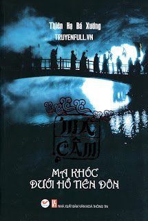 Ma Câm: Ma Khóc Dưới Hồ Tiên Đôn