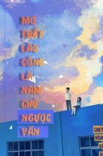 Mơ Thấy Lão Công Là Nam Chủ Ngược Văn