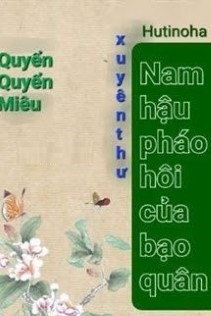 Nam Hậu Pháo Hôi Của Bạo Quân