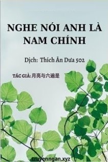 Nghe Nói Anh Là Nam Chính