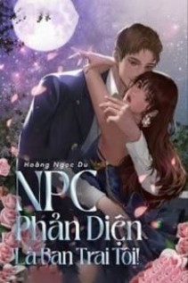 Npc Phản Diện Là Bạn Trai Tôi!