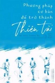 Phương Pháp Cơ Bản Để Trở Thành Thiên Tài