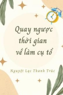 Quay Ngược Thời Gian Về Làm Cụ Tổ