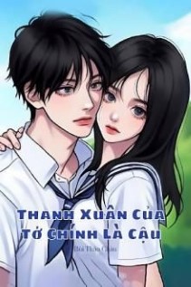 Thanh Xuân Của Tớ Chính Là Cậu