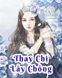 Thay Chị Lấy Chồng