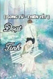 (Thiên Yết - Song Tử) Đoạt Tình