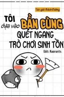 Tôi Dựa Vào Bần Cùng Quét Ngang Trò Chơi Sinh Tồn