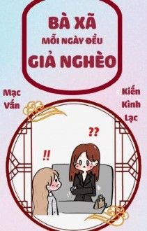 Vợ Tôi Mỗi Ngày Đều Giả Nghèo