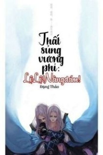 Vương Phi Thất Sủng: Lộ Lộ! Nàng Dám!?