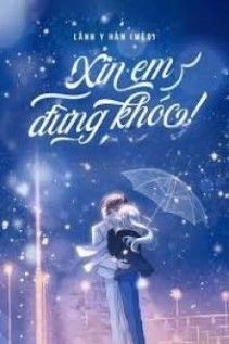 Xin Em Đừng Khóc!